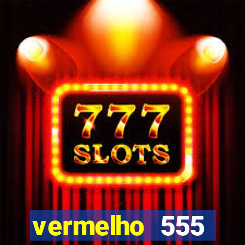 vermelho 555 plataforma de jogos